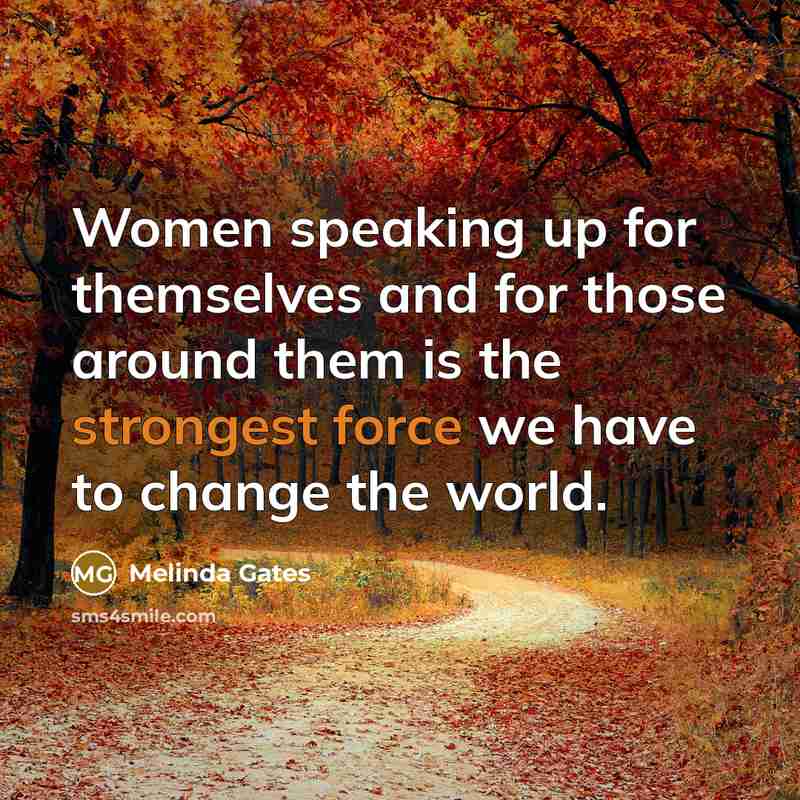 “Women speaking up for themselves and for those around them…” quote by Melinda Gates