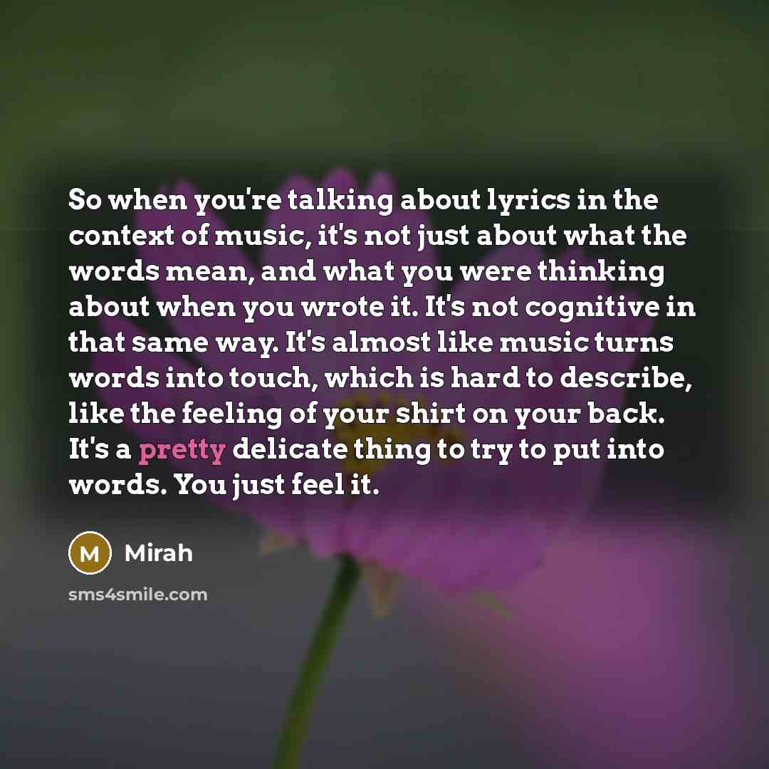 “So when you're talking about lyrics in the context of…” quote by Mirah