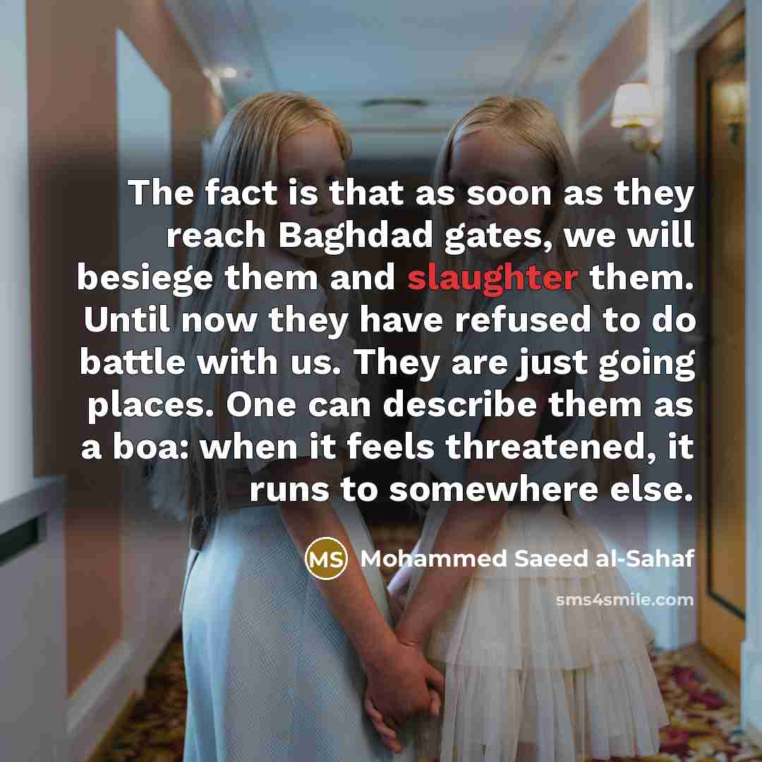 “The fact is that as soon as they reach Baghdad…” quote by Mohammed Saeed al-Sahaf