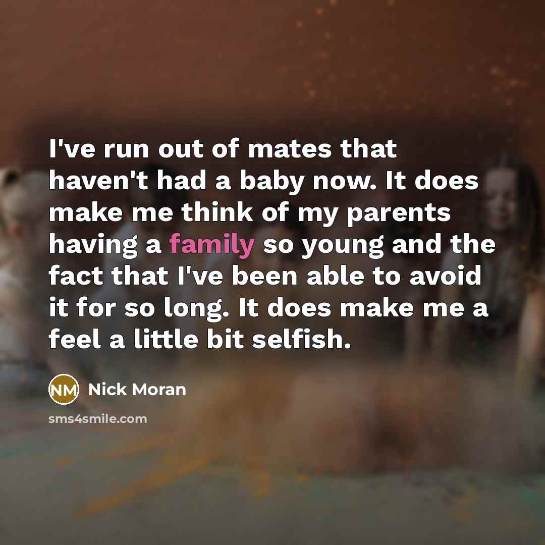 “I've run out of mates that haven't had a baby…” quote by Nick Moran