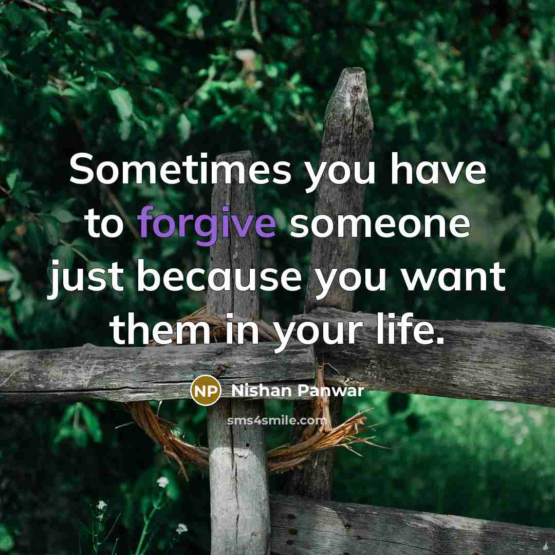 “Sometimes you have to forgive someone just because you want…” quote by Nishan Panwar
