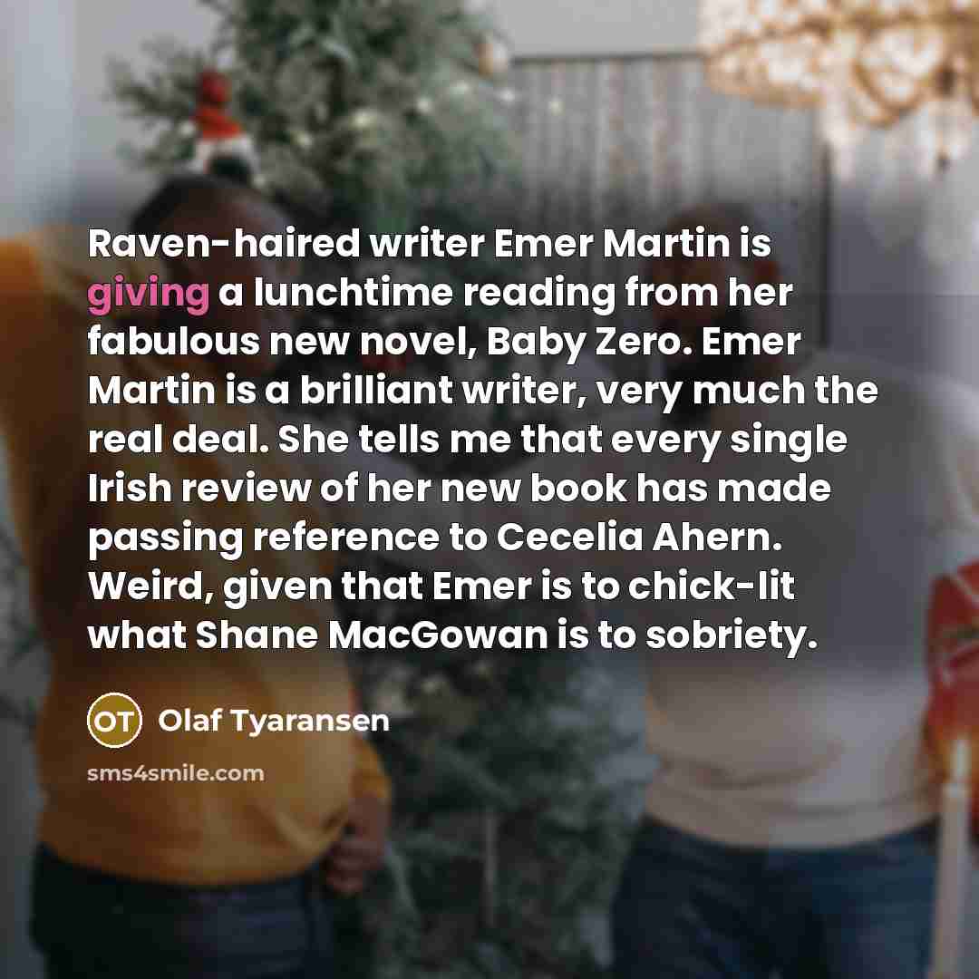 “Raven-haired writer Emer Martin is giving a lunchtime reading from…” quote by Olaf Tyaransen