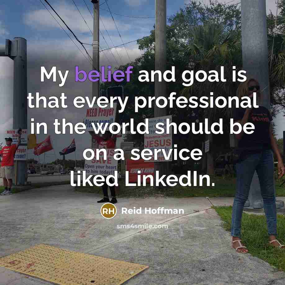 “My belief and goal is that every professional in the…” quote by Reid Hoffman