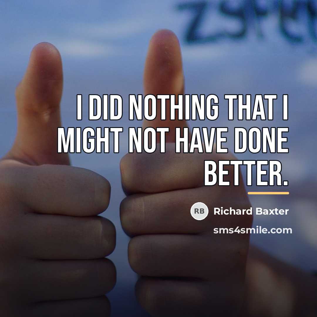 “I did nothing that I might not have done better.…” quote by Richard Baxter