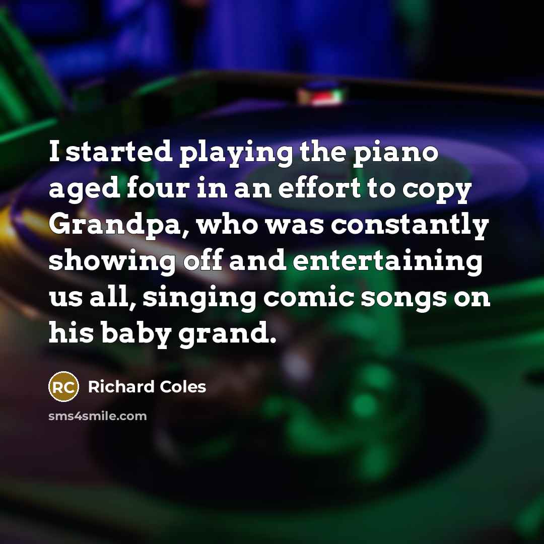 “I started playing the piano aged four in an effort…” quote by Richard Coles