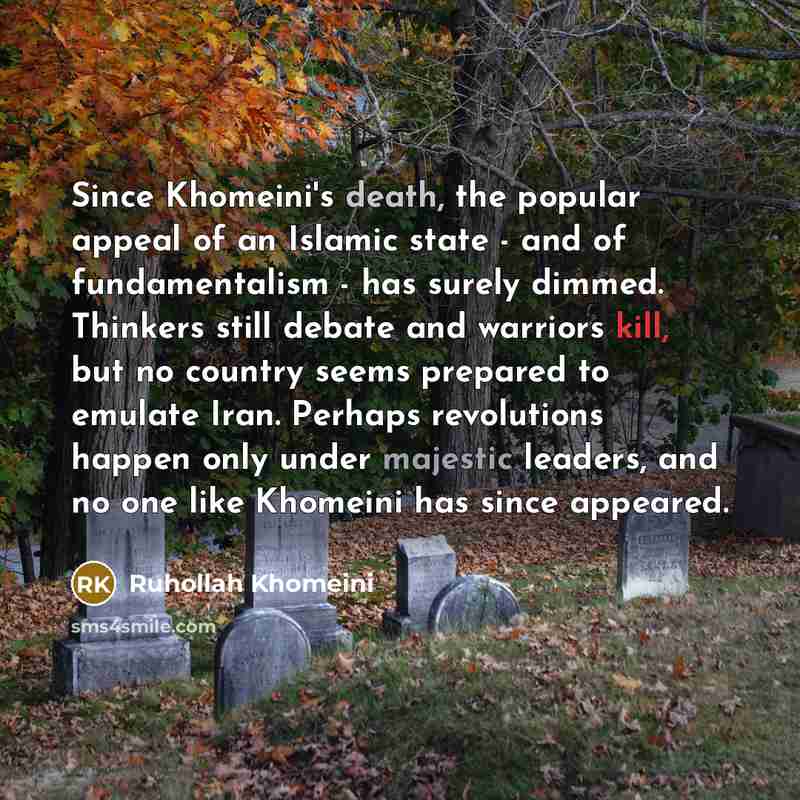“Since Khomeini's death, the popular appeal of an Islamic state…” quote by Ruhollah Khomeini
