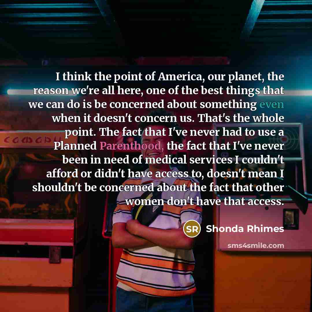 “I think the point of America, our planet, the reason…” quote by Shonda Rhimes