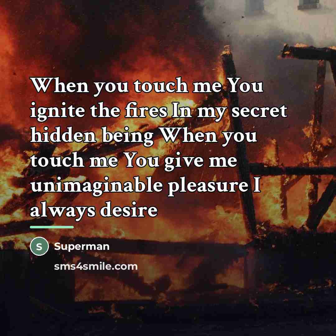 “When you touch me You ignite the fires In my…” quote by Superman