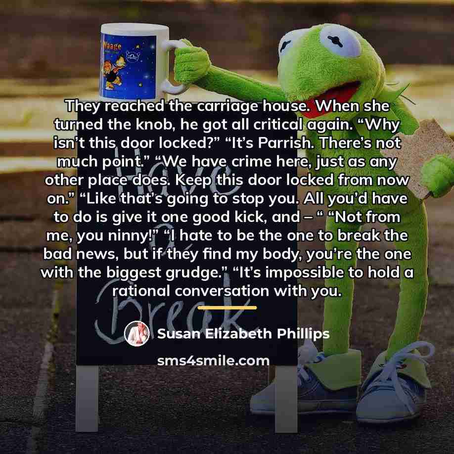 “They reached the carriage house. When she turned the knob,…” quote by Susan Elizabeth Phillips