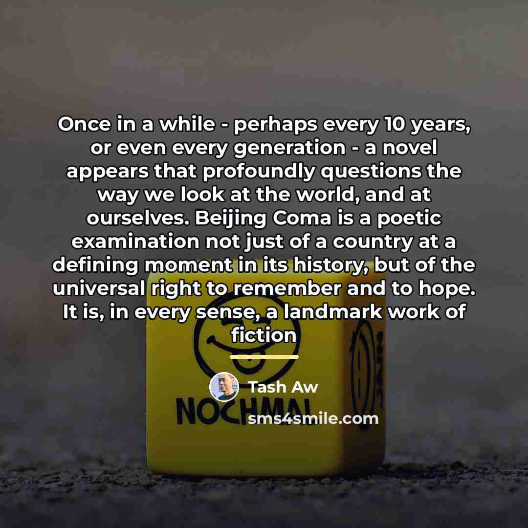 “Once in a while - perhaps every 10 years, or…” quote by Tash Aw