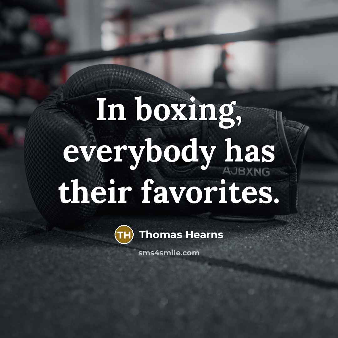 “In boxing, everybody has their favorites.…” quote by Thomas Hearns