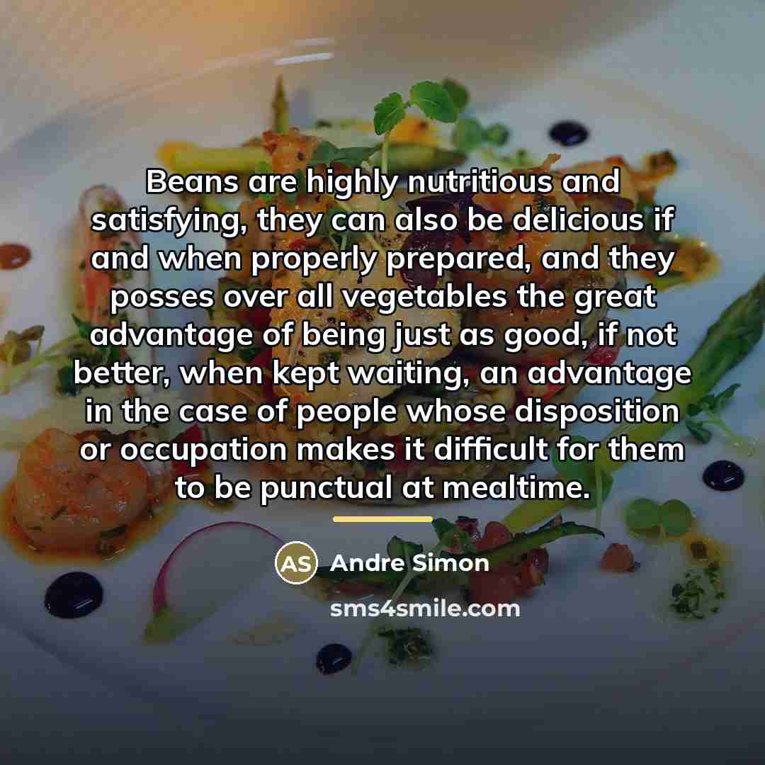 “Beans are highly nutritious and satisfying, they can also be…” quote by Andre Simon
