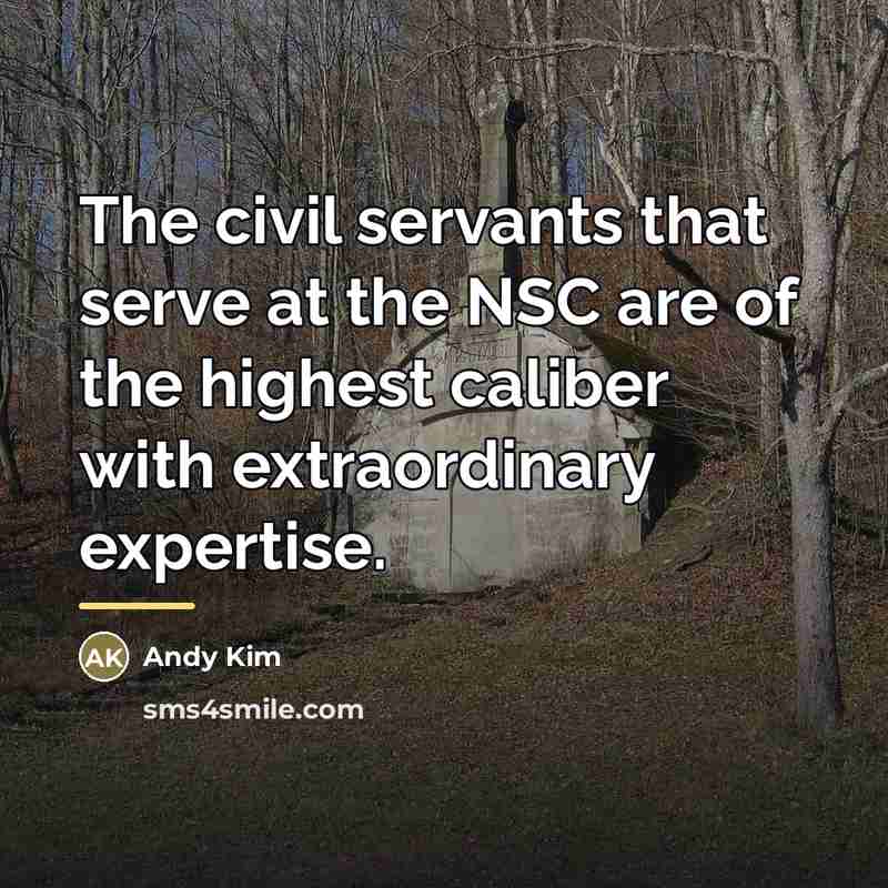 “The civil servants that serve at the NSC are of…” quote by Andy Kim