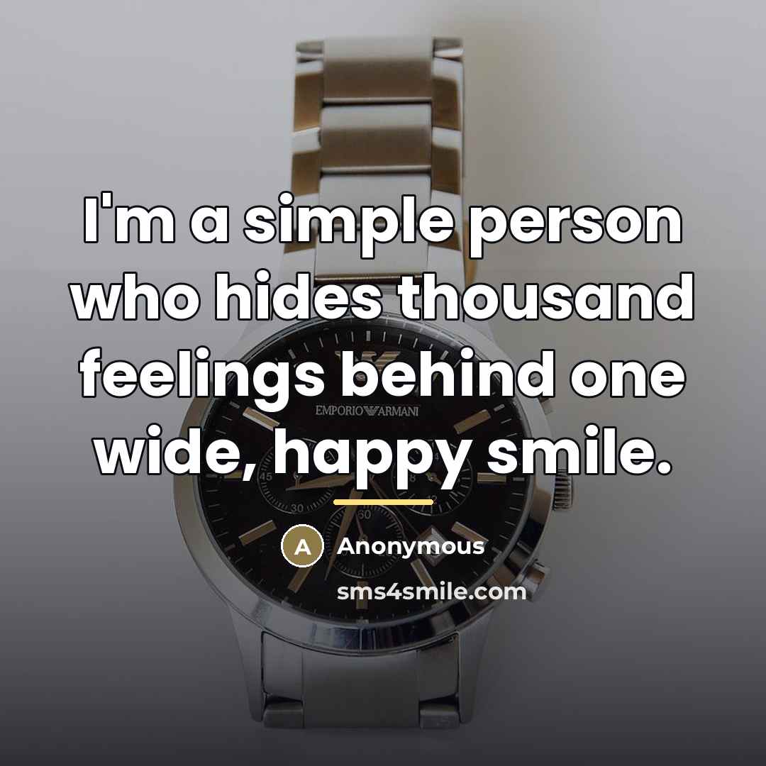 “I'm a simple person who hides thousand feelings behind one…” quote by Anonymous