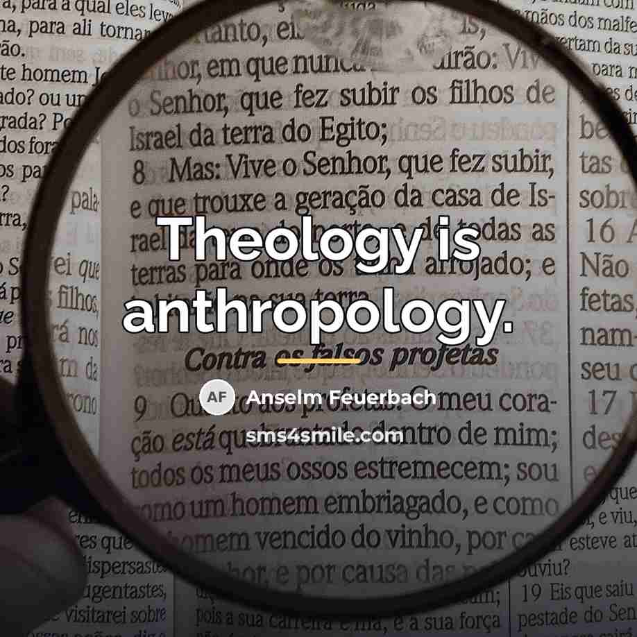 “Theology is anthropology.…” quote by Anonymous