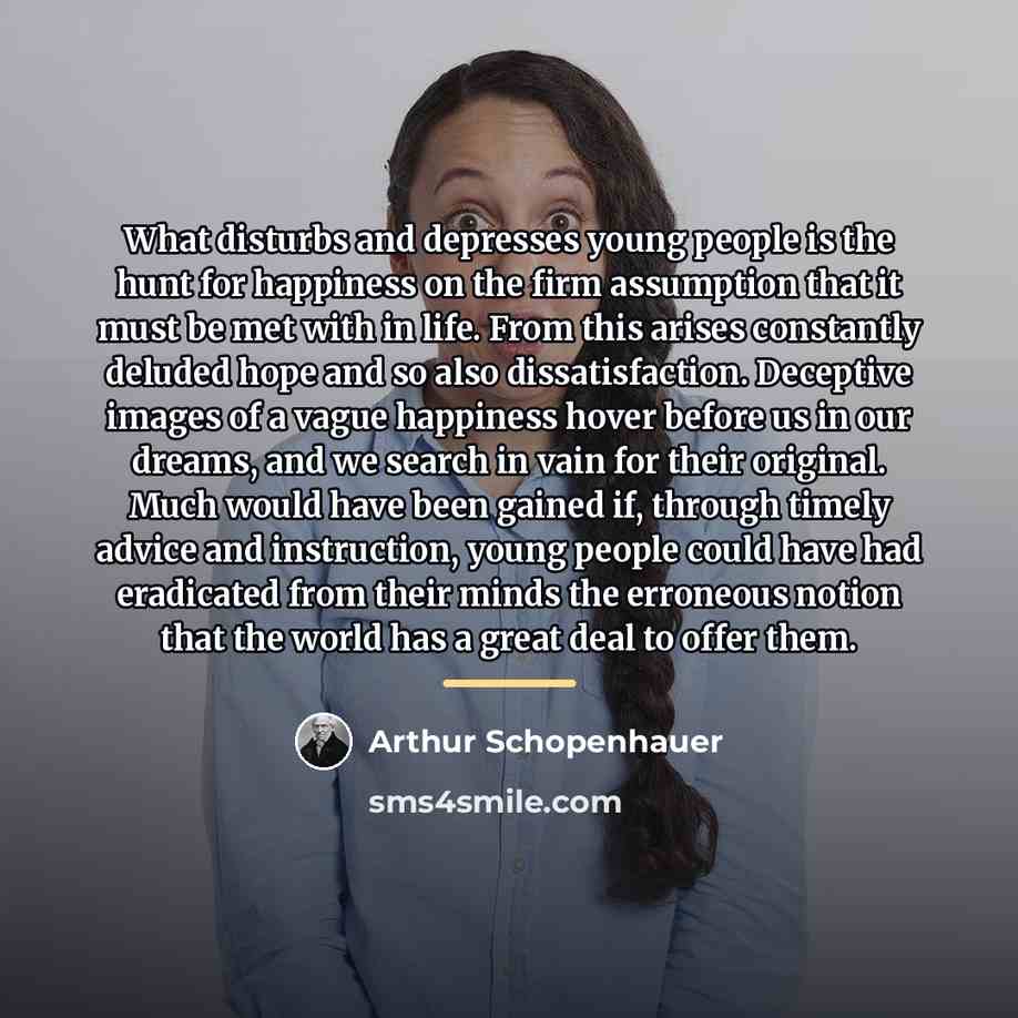 “What disturbs and depresses young people is the hunt for…” quote by Arthur Schopenhauer