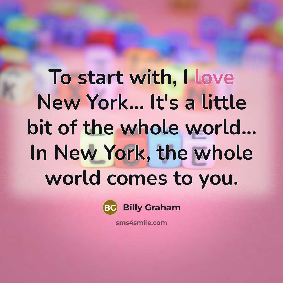 “To start with, I love New York... It's a little…” quote by Billy Graham