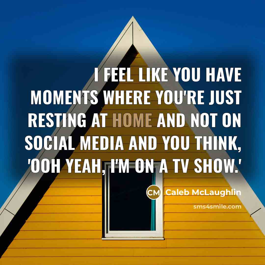 “I feel like you have moments where you're just resting…” quote by Caleb McLaughlin