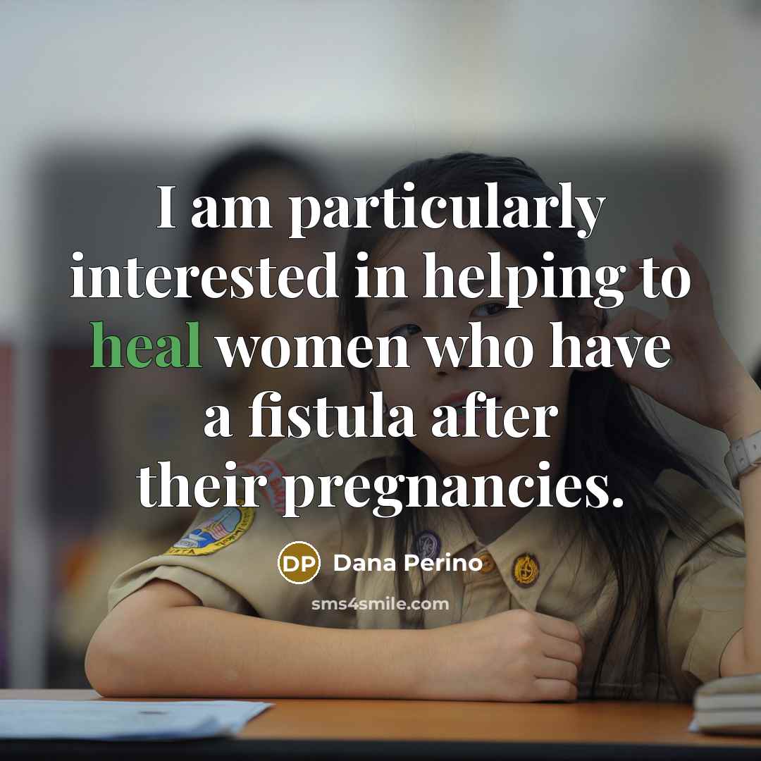 “I am particularly interested in helping to heal women who…” quote by Dana Perino