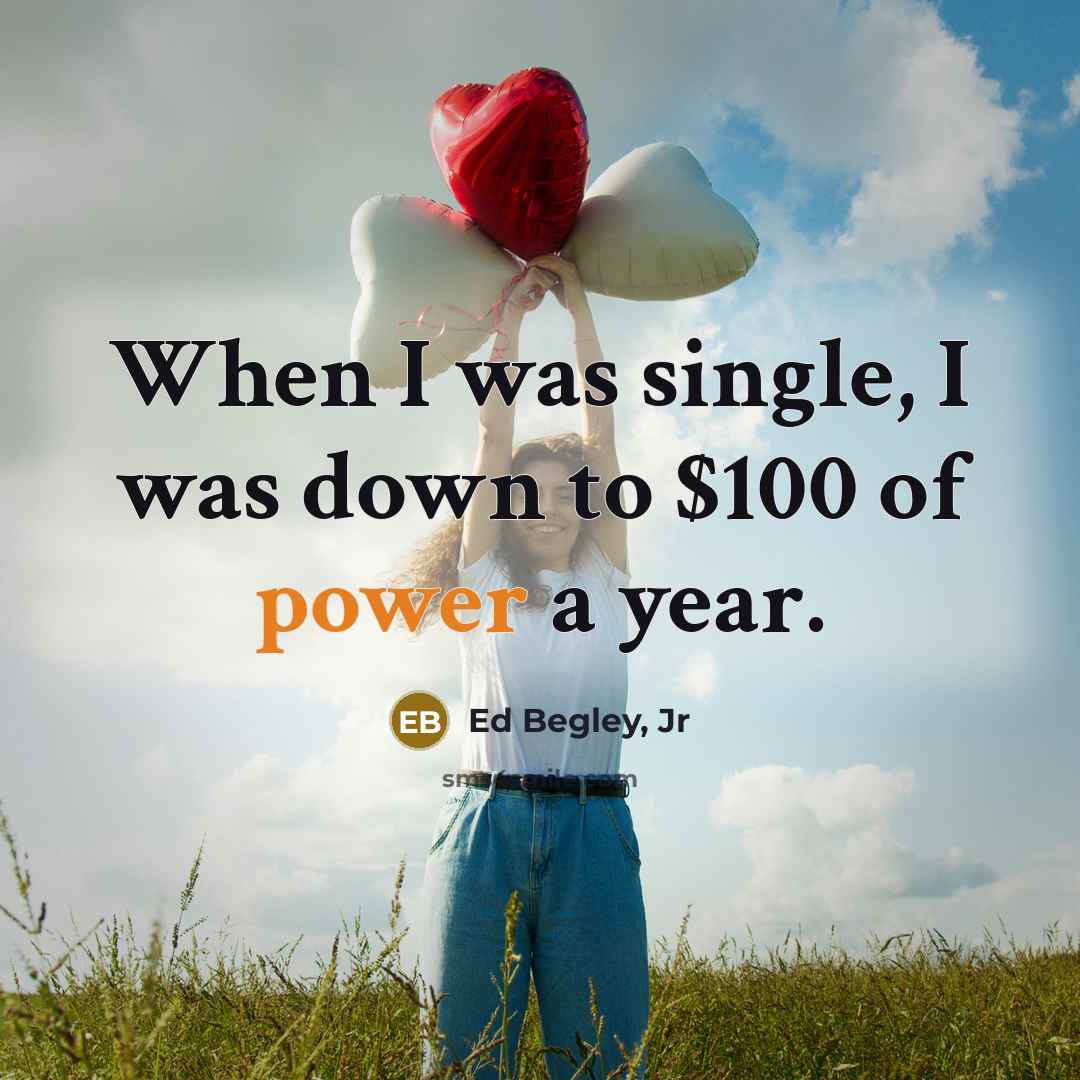“When I was single, I was down to $100 of…” quote by Ed Begley, Jr