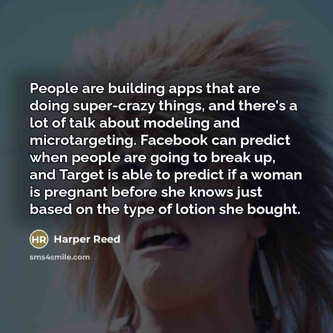 “People are building apps that are doing super-crazy things, and…” quote by Harper Reed