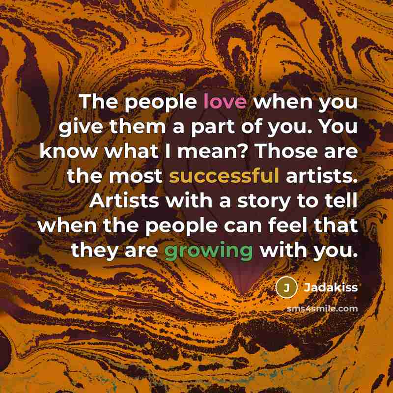 “The people love when you give them a part of…” quote by Jadakiss