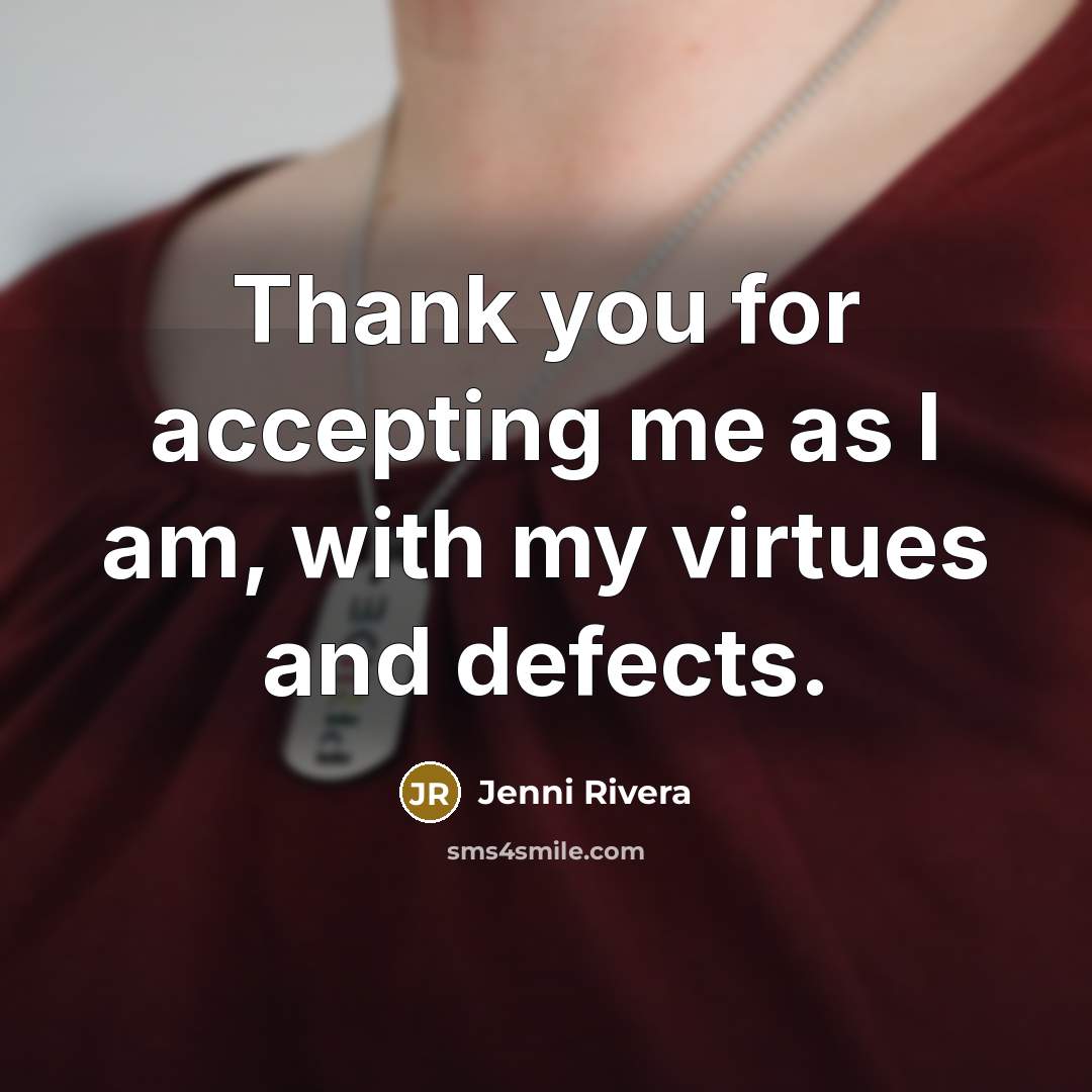 “Thank you for accepting me as I am, with my…” quote by Jenni Rivera