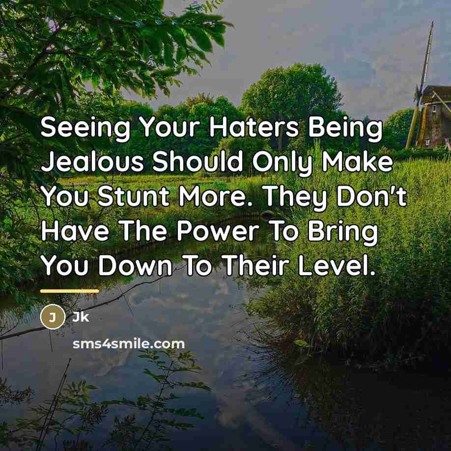 “Seeing Your Haters Being Jealous Should Only Make You Stunt…” quote by JK