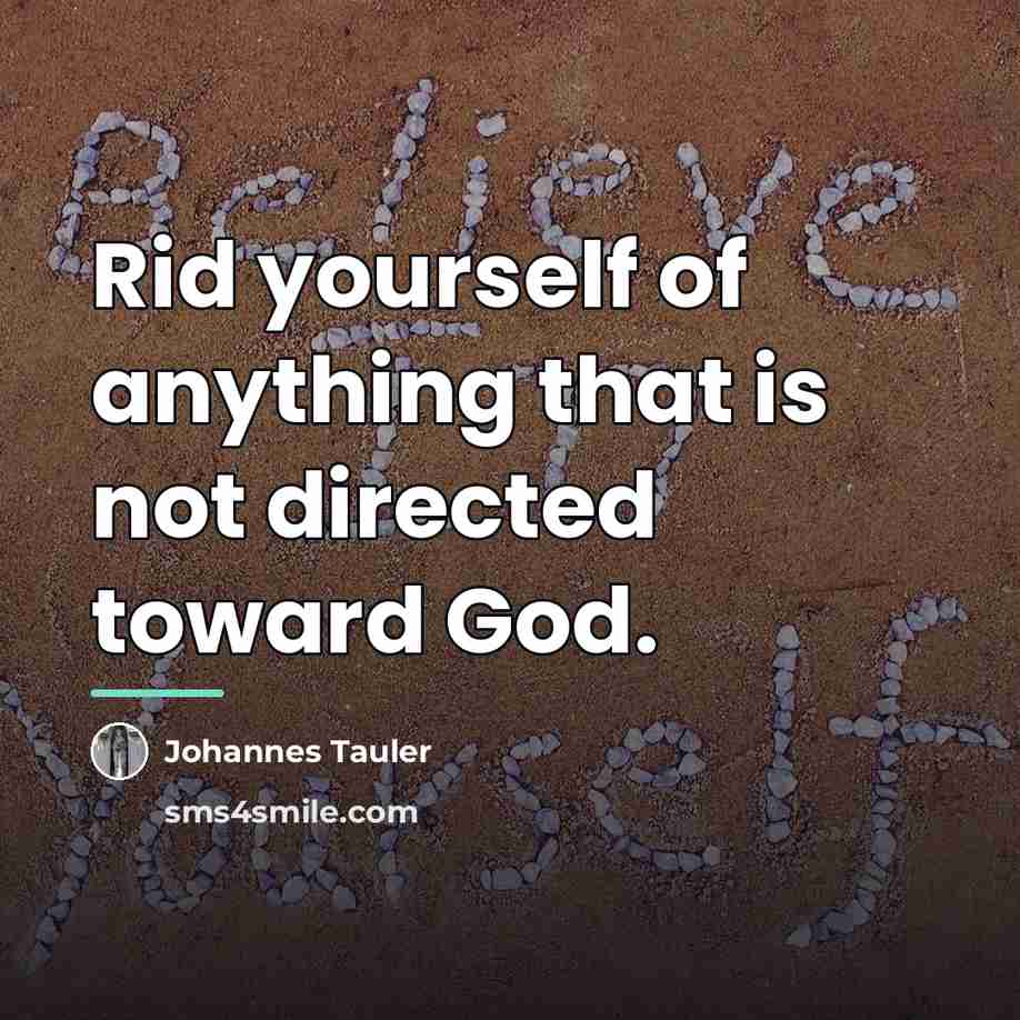 “Rid yourself of anything that is not directed toward God.…” quote by Johannes Tauler