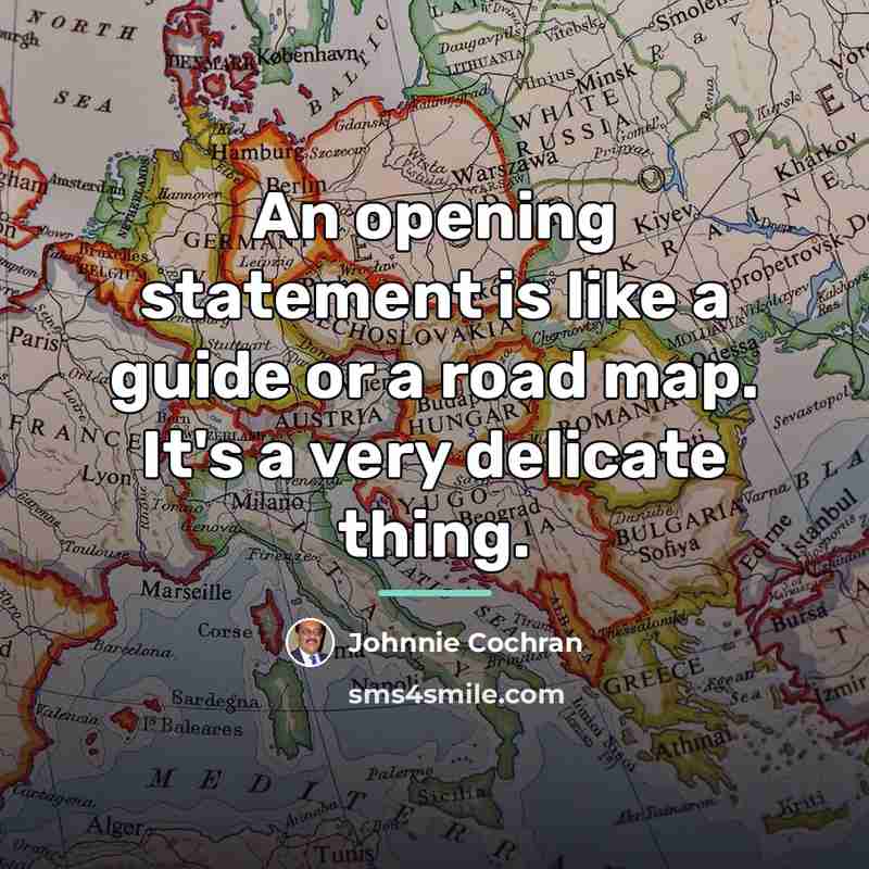 “An opening statement is like a guide or a road…” quote by Johnnie Cochran