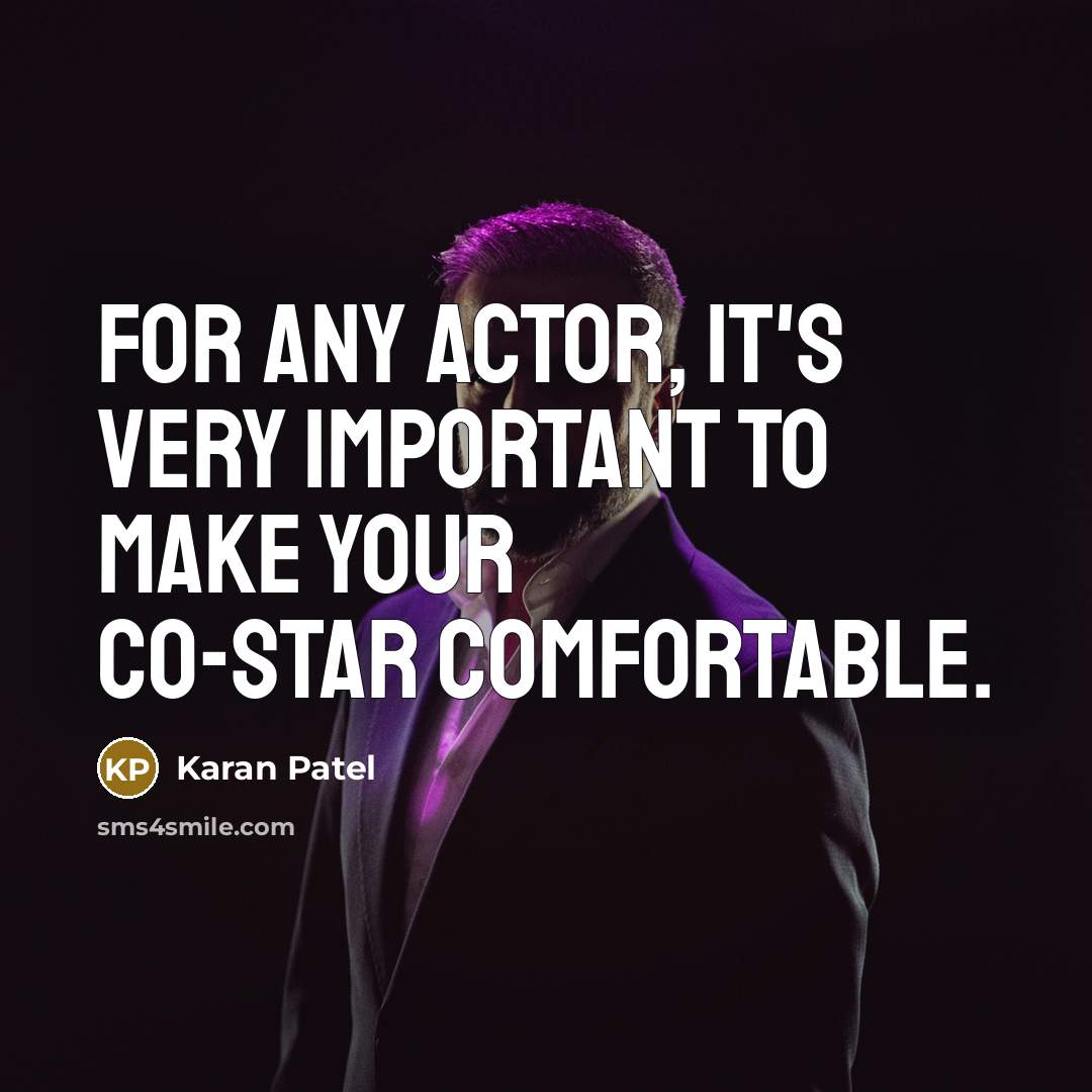 “For any actor, it's very important to make your co-star…” quote by Karan Patel