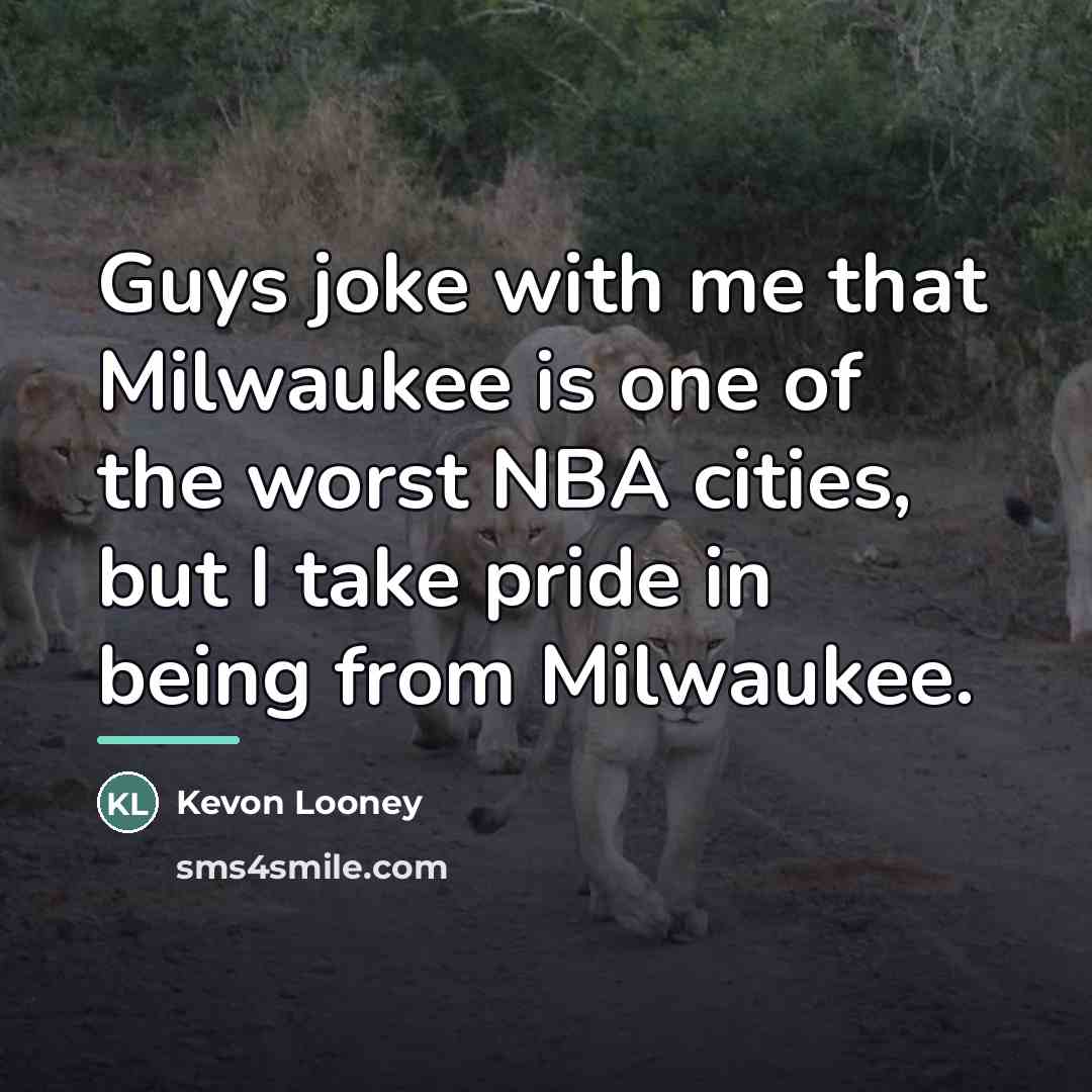 “Guys joke with me that Milwaukee is one of the…” quote by Kevon Looney