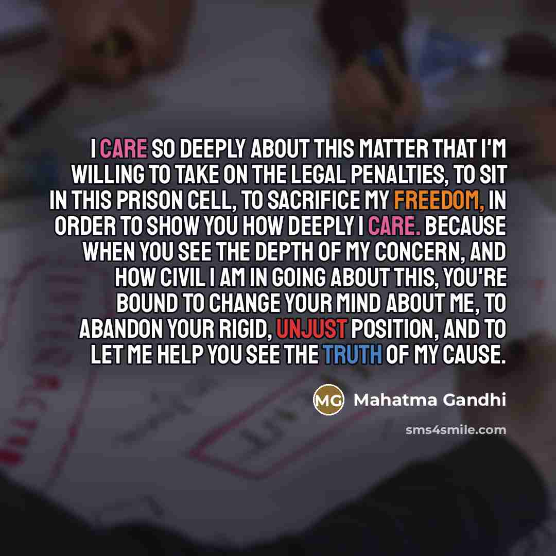 “I care so deeply about this matter that I'm willing…” quote by Mahatma Gandhi