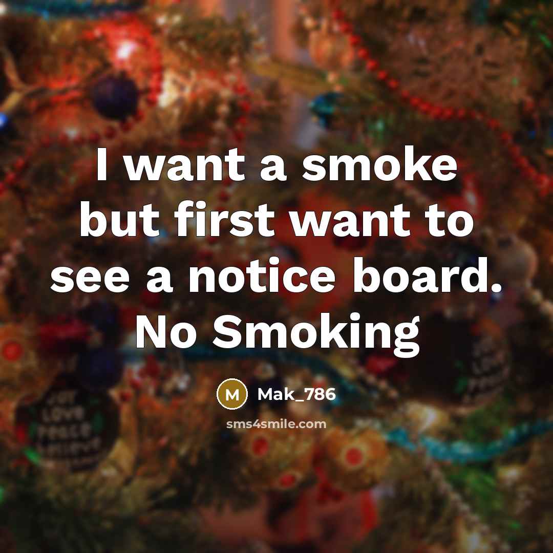 “I want a smoke but first want to see a…” quote by Mak_786