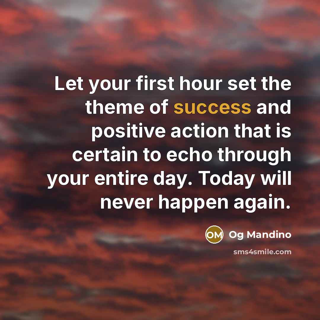 “Let your first hour set the theme of success and…” quote by Og Mandino