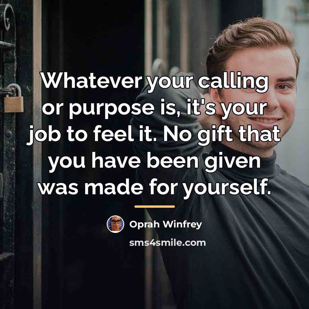 “Whatever your calling or purpose is, it's your job to…” quote by Oprah Winfrey