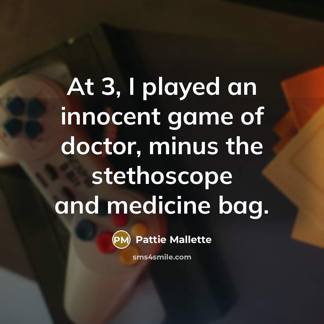 “At 3, I played an innocent game of doctor, minus…” quote by Pattie Mallette