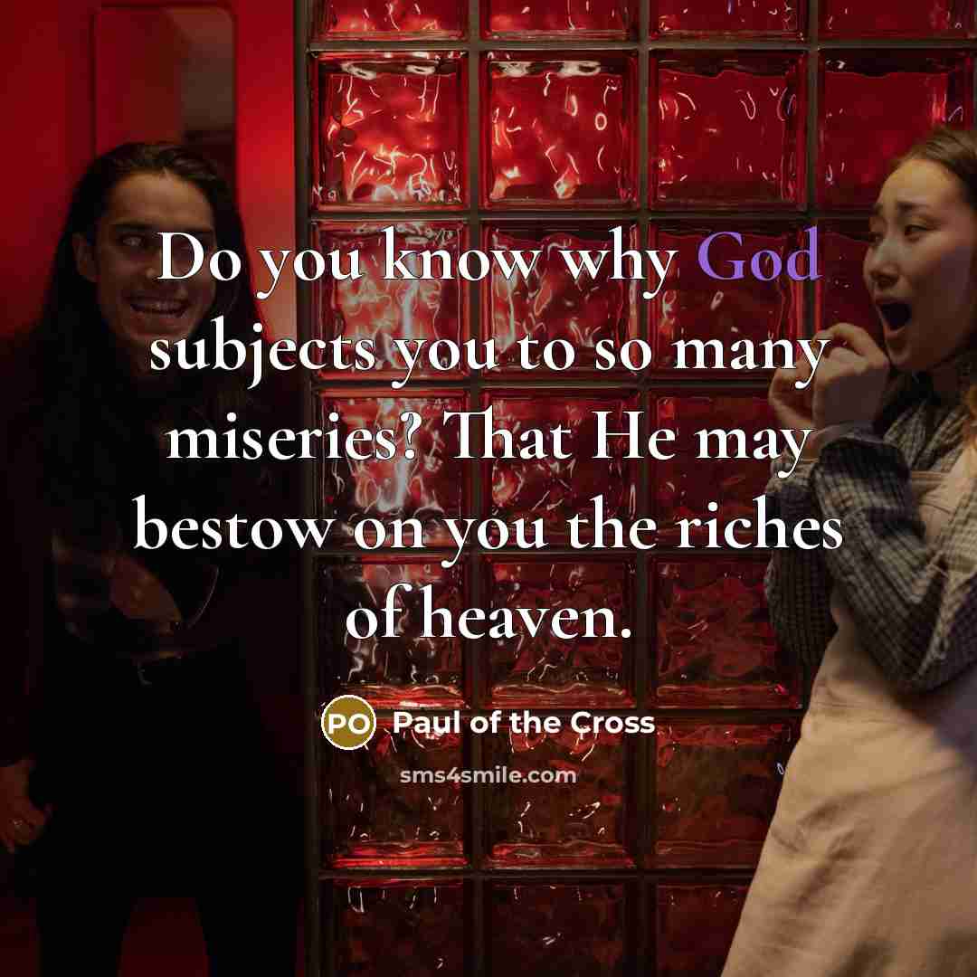 “Do you know why God subjects you to so many…” quote by Paul of the Cross