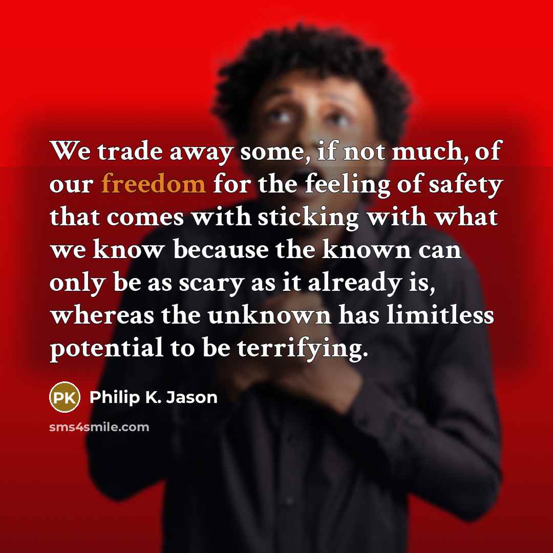 “We trade away some, if not much, of our freedom…” quote by Philip K. Jason