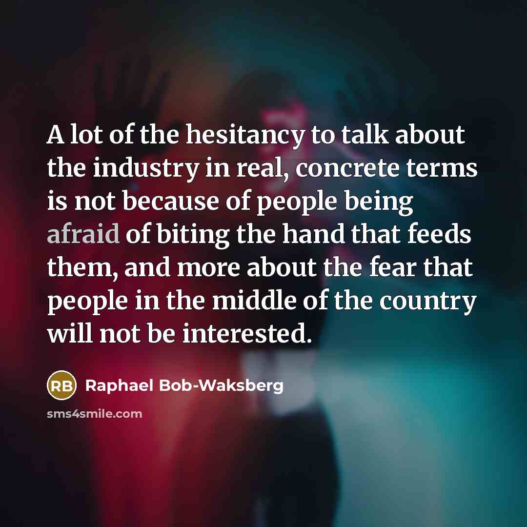“A lot of the hesitancy to talk about the industry…” quote by Raphael Bob-Waksberg