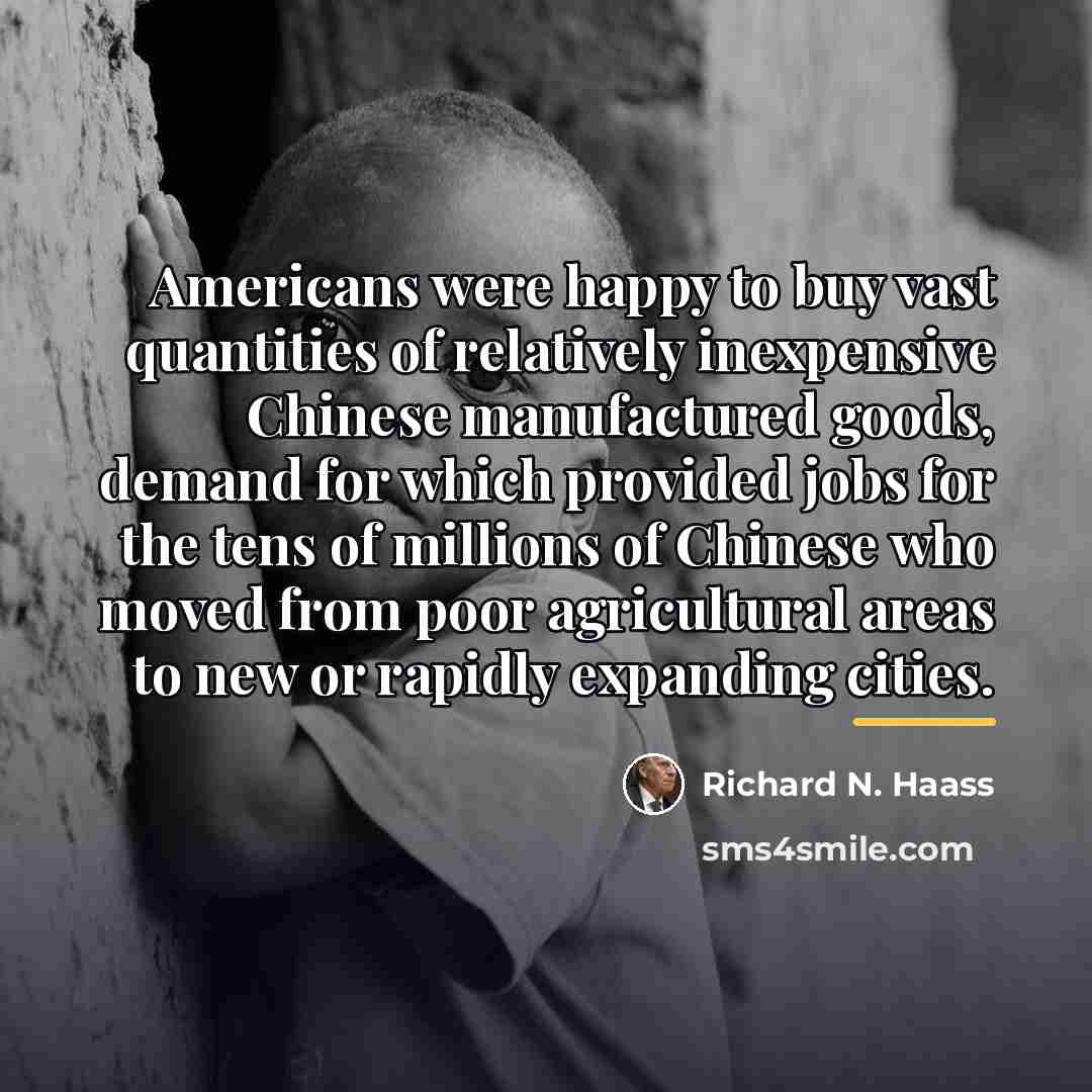 “Americans were happy to buy vast quantities of relatively inexpensive…” quote by Richard N. Haass