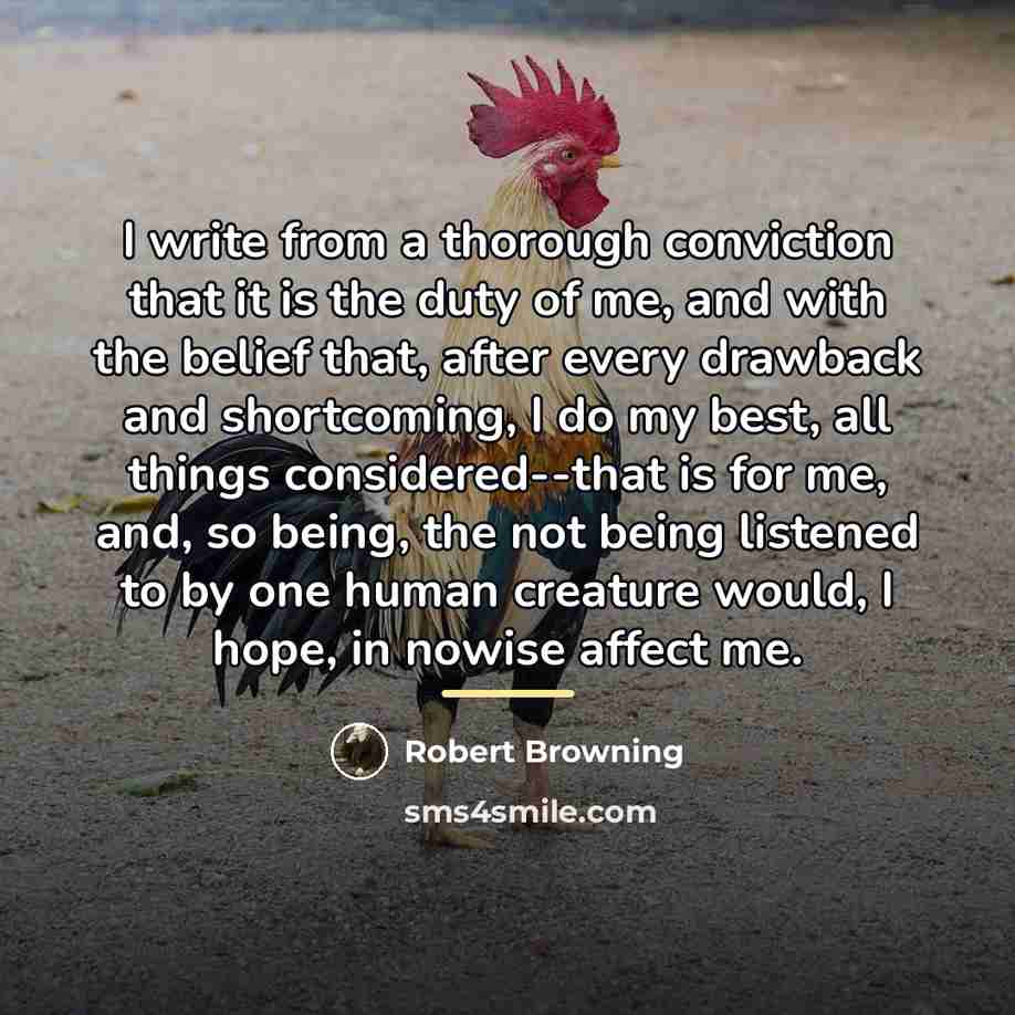 “I write from a thorough conviction that it is the…” quote by Robert Browning