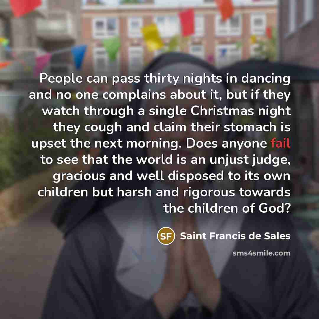 “People can pass thirty nights in dancing and no one…” quote by Saint Francis de Sales