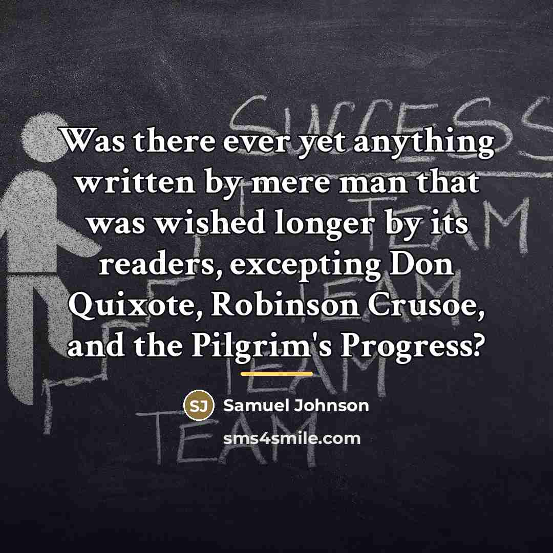 “Was there ever yet anything written by mere man that…” quote by Samuel Johnson