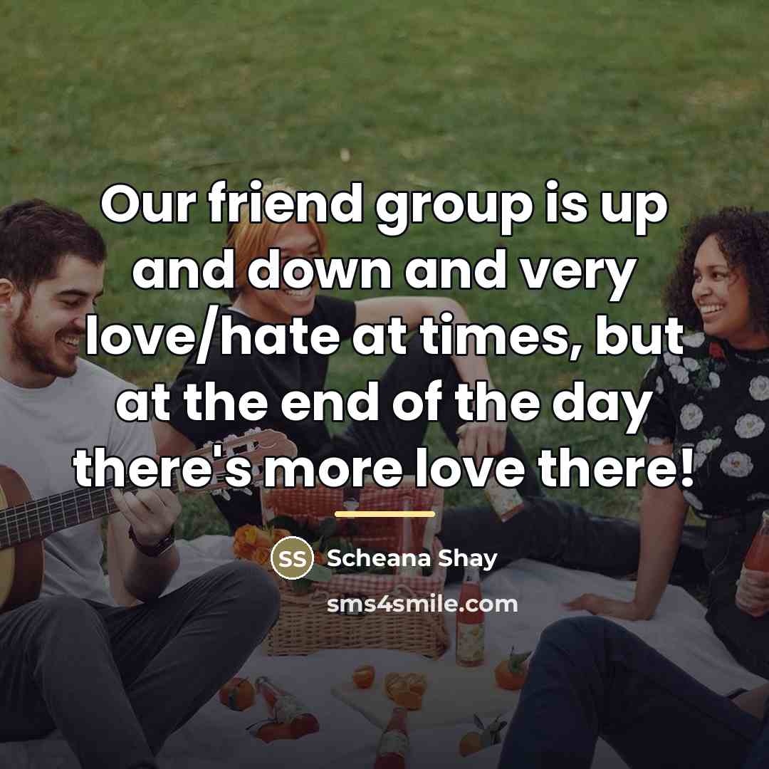“Our friend group is up and down and very love/hate…” quote by Scheana Shay