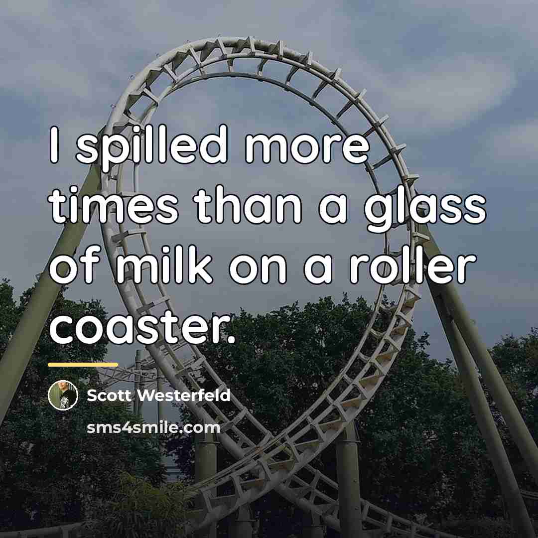 “I spilled more times than a glass of milk on…” quote by Scott Westerfeld