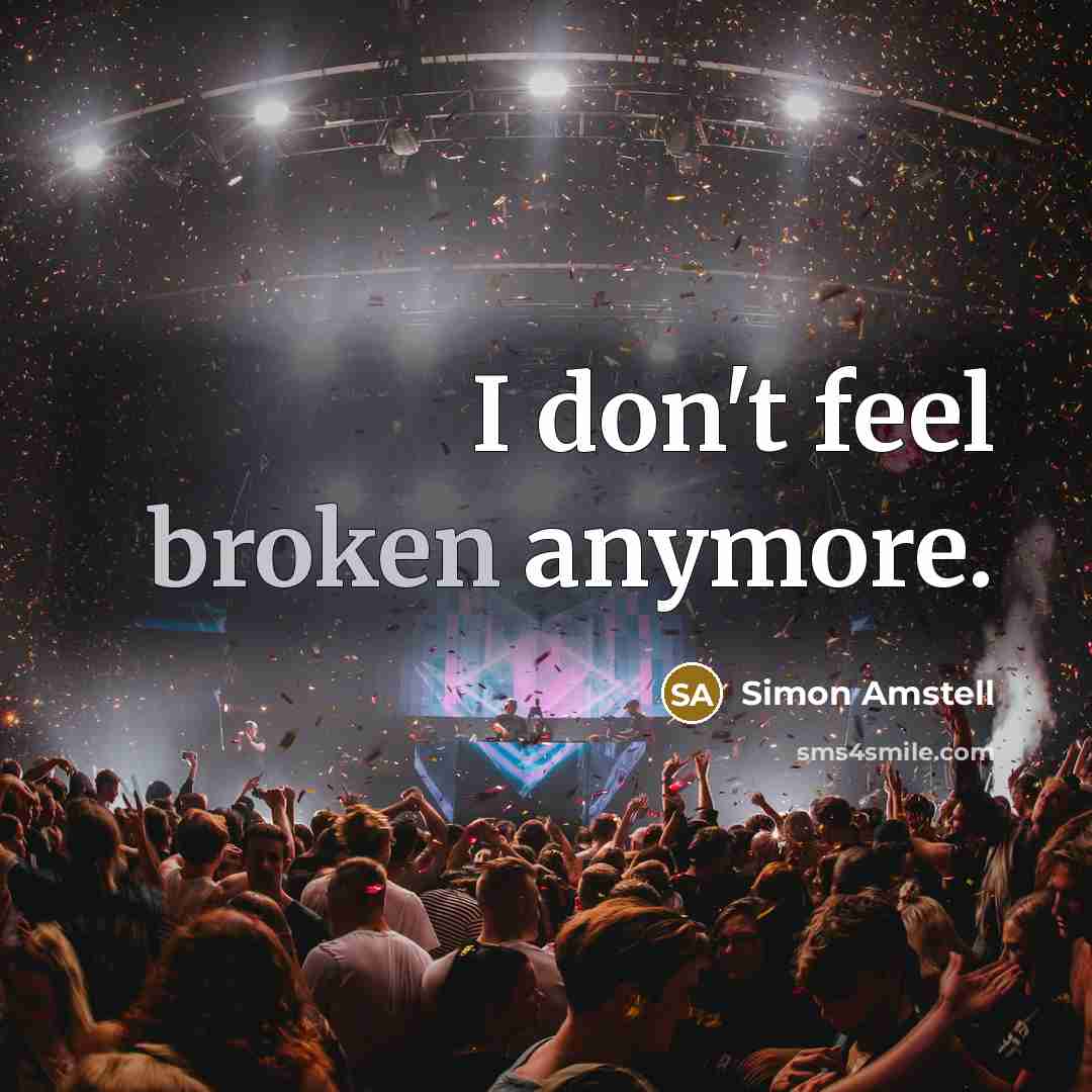 “I don't feel broken anymore.…” quote by Simon Amstell