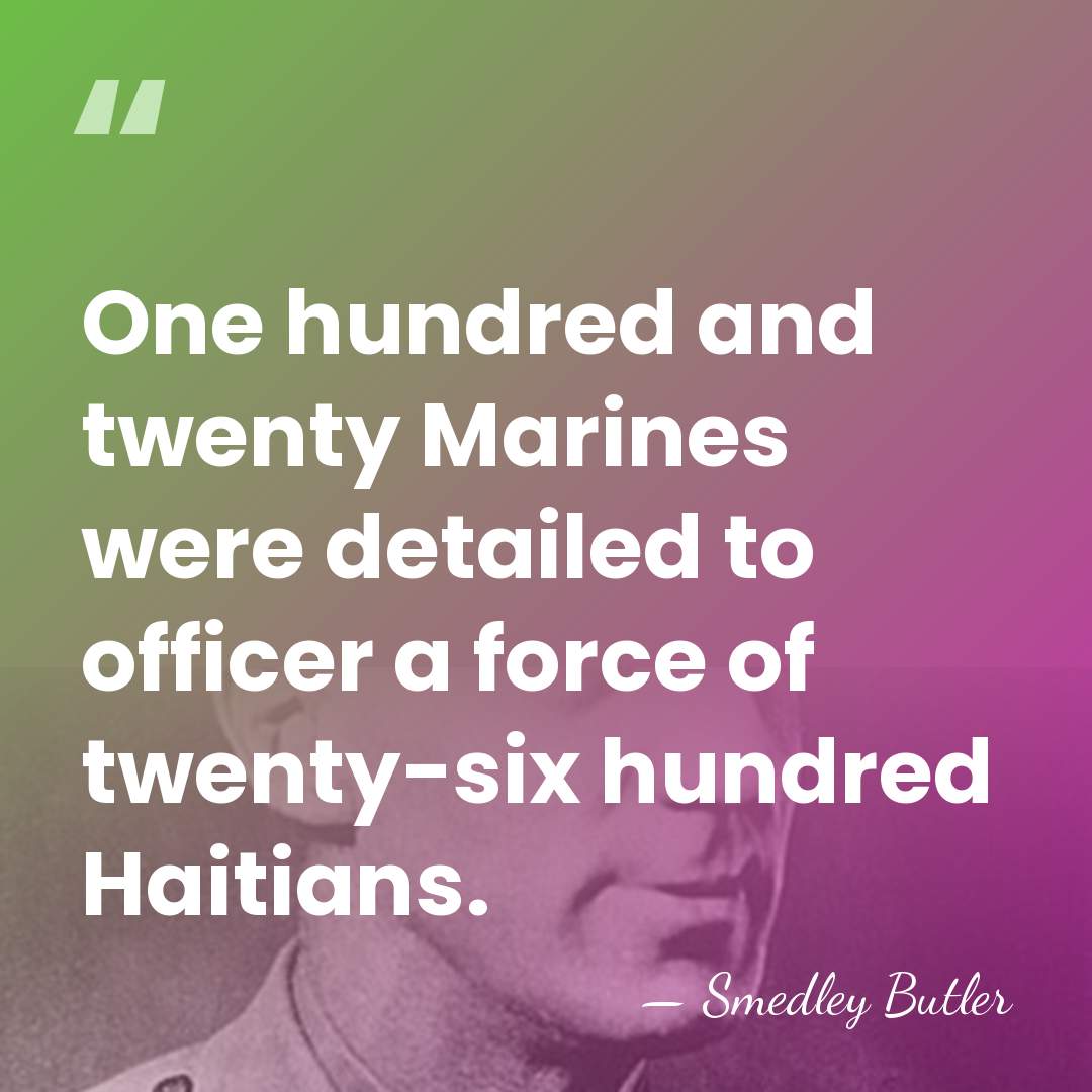 One hundred and twenty Marines were detailed to officer a force of&hellip; - Smedley Butler