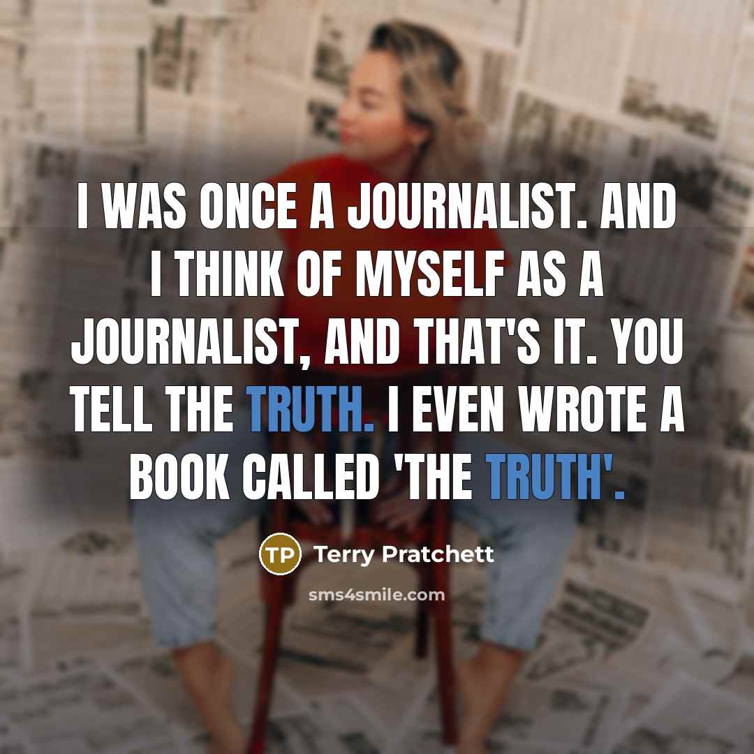 “I was once a journalist. And I think of myself…” quote by Terry Pratchett