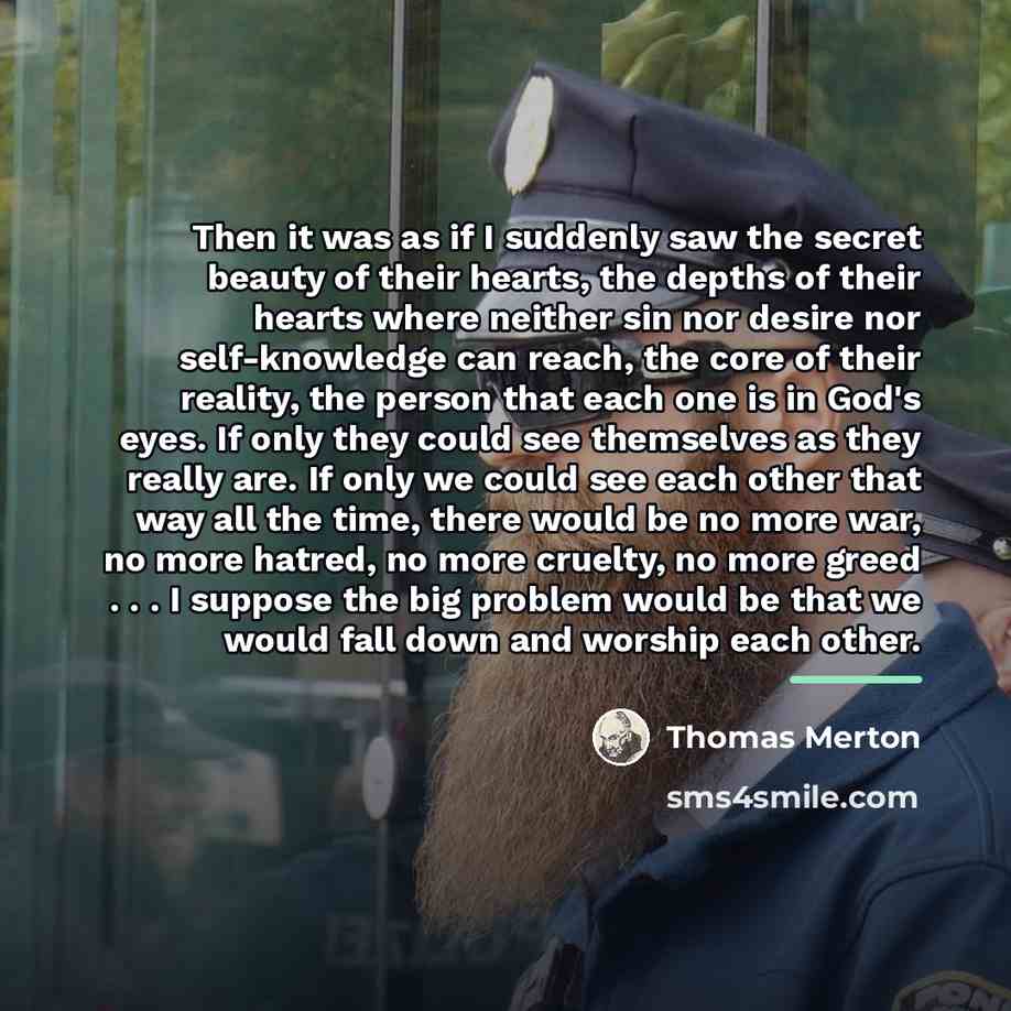 “Then it was as if I suddenly saw the secret…” quote by Thomas Merton